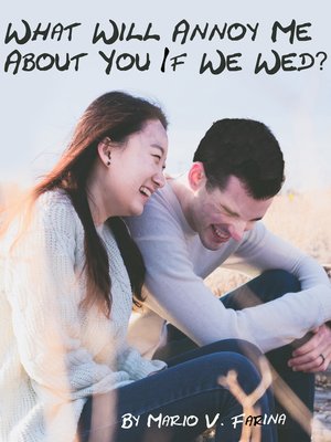 cover image of What Will Annoy Me About You If We Wed?